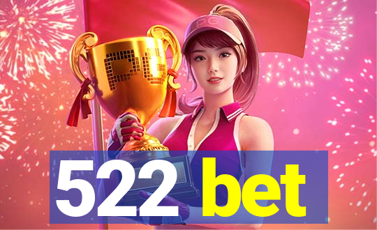 522 bet